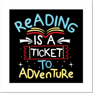 Reading is a Ticket To Adventure Posters and Art